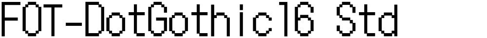 FOT-DotGothic16 Std