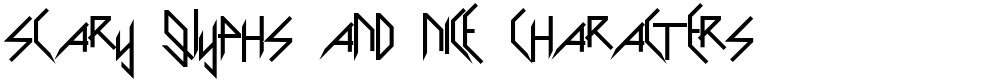 Scary Glyphs and Nice Characters