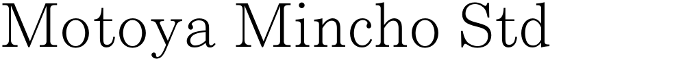 Motoya Mincho Std