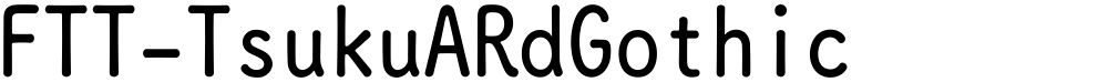 FTT-TsukuARdGothic