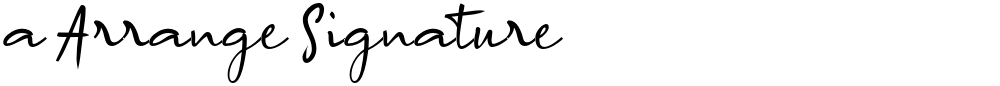 a Arrange Signature