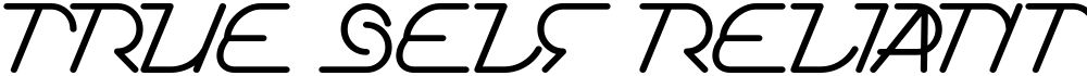 TRUE SELF RELIANT