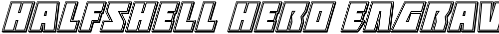 Halfshell Hero Engraved Italic