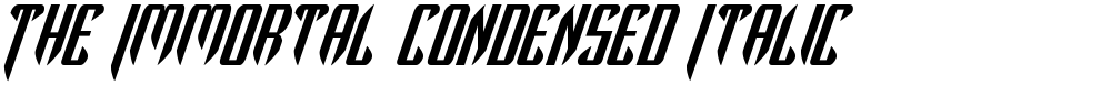 The Immortal Condensed Italic