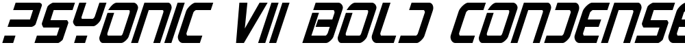 PsYonic VII Bold Condensed Italic