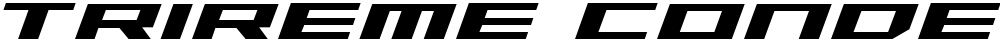 Trireme Condensed Bold Italic