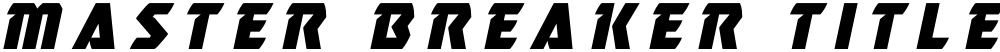 Master Breaker Title Italic