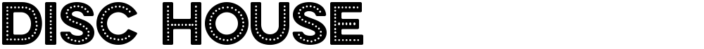 DISC HOUSE