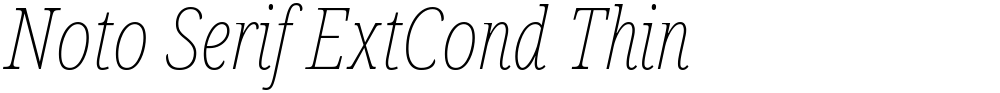Noto Serif ExtCond Thin