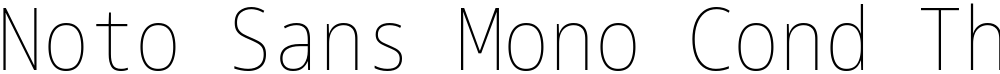 Noto Sans Mono Cond Thin