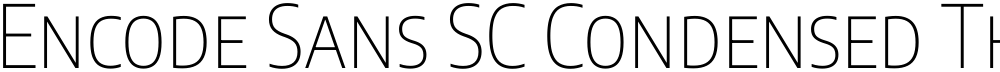 Encode Sans SC Condensed Thin