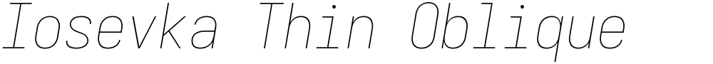 Iosevka Thin Oblique