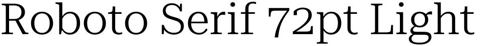 Roboto Serif 72pt Light
