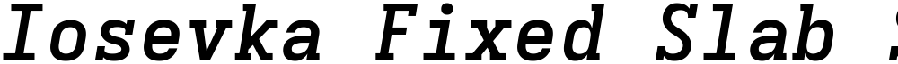 Iosevka Fixed Slab SmBdExObl