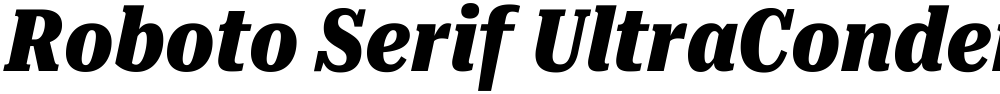 Roboto Serif UltraCondensed ExtraBold
