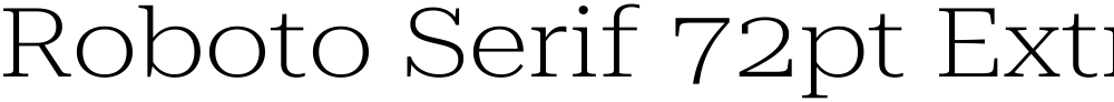 Roboto Serif 72pt ExtraExpanded ExtraLight