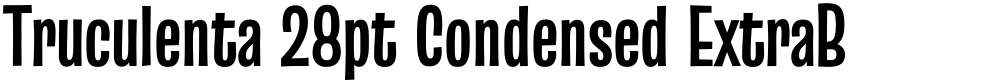 Truculenta 28pt Condensed ExtraBold