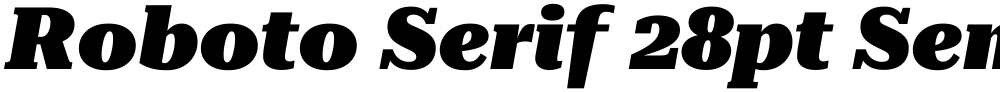 Roboto Serif 28pt SemiExpanded Black