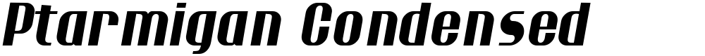 Ptarmigan Condensed
