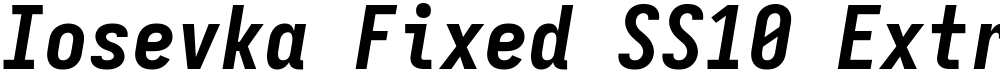 Iosevka Fixed SS10 Extrabold