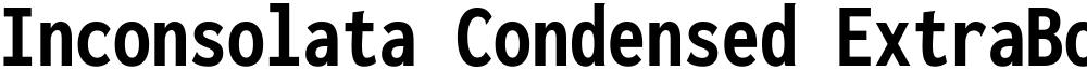 Inconsolata Condensed ExtraBold
