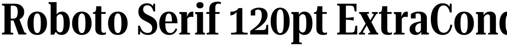 Roboto Serif 120pt ExtraCondensed SemiBold