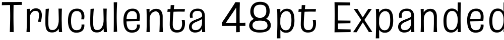 Truculenta 48pt Expanded