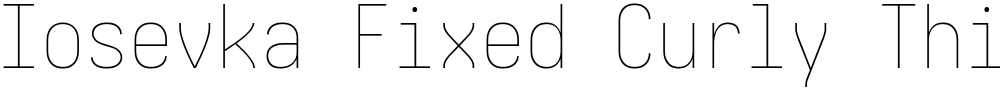 Iosevka Fixed Curly Thin