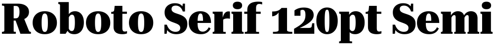 Roboto Serif 120pt SemiCondensed ExtraBold