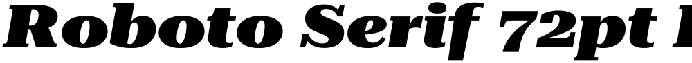 Roboto Serif 72pt ExtraExpanded Black