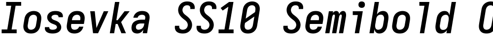 Iosevka SS10 Semibold Oblique