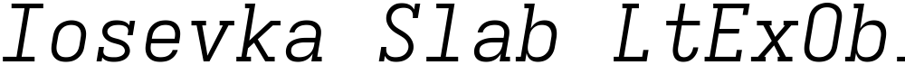 Iosevka Slab LtExObl