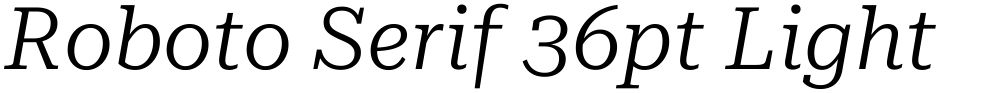 Roboto Serif 36pt Light
