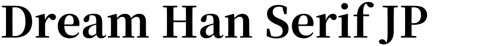 Dream Han Serif JP