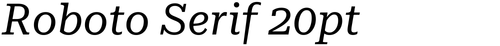 Roboto Serif 20pt