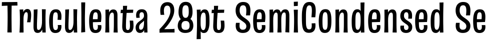 Truculenta 28pt SemiCondensed SemiBold