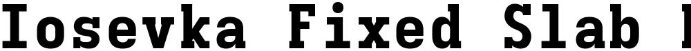 Iosevka Fixed Slab HvEx