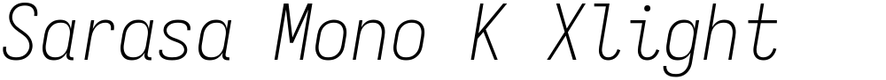 Sarasa Mono K Xlight
