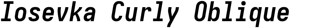 Iosevka Curly Oblique