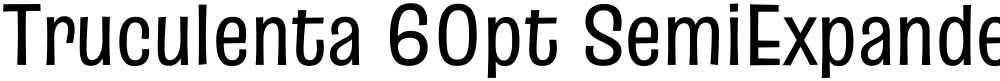 Truculenta 60pt SemiExpanded Medium