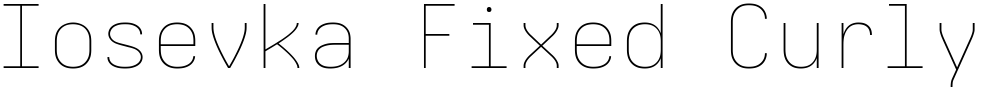 Iosevka Fixed Curly ThEx