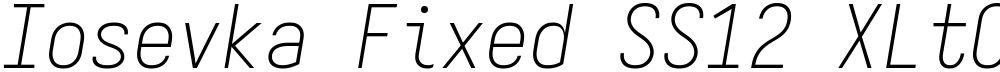 Iosevka Fixed SS12 XLtObl