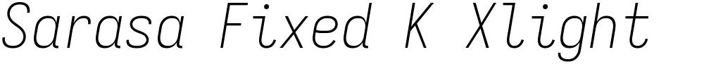 Sarasa Fixed K Xlight