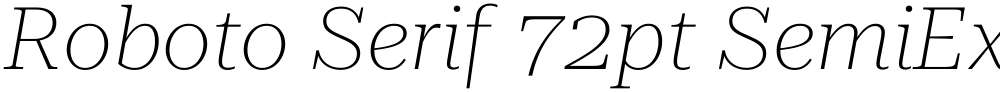 Roboto Serif 72pt SemiExpanded Thin