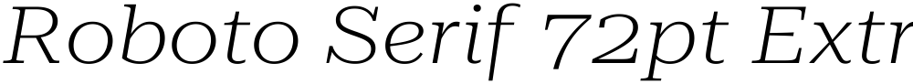 Roboto Serif 72pt ExtraExpanded ExtraLight