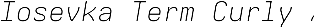 Iosevka Term Curly XLtExObl