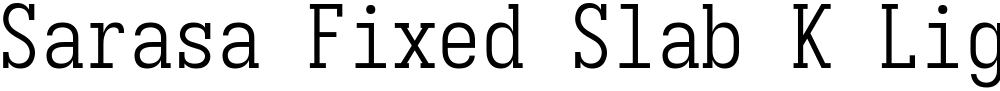 Sarasa Fixed Slab K Light