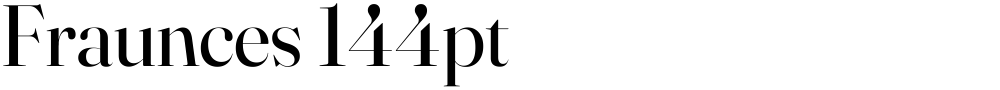 Fraunces 144pt