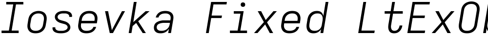 Iosevka Fixed LtExObl