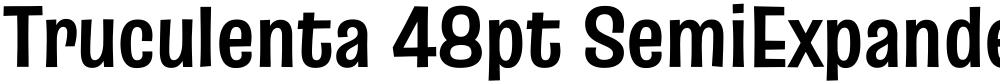 Truculenta 48pt SemiExpanded